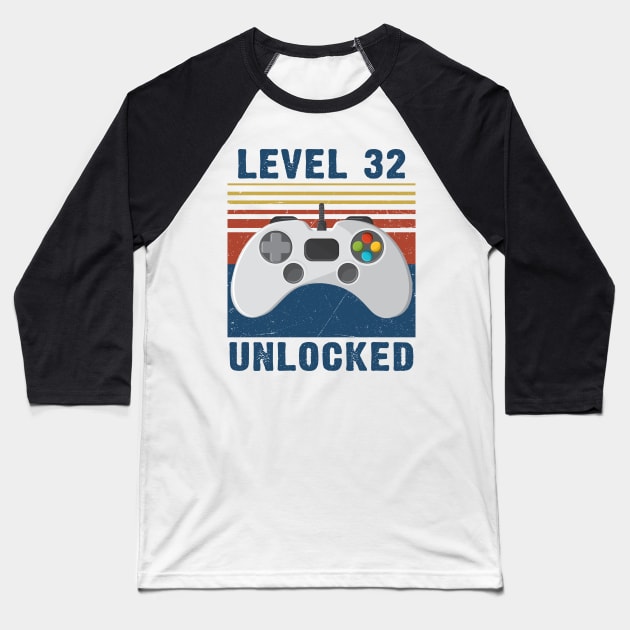 Level 32 unlocked funny gamer 32nd birthday Baseball T-Shirt by Sauconmua Conlaigi99
